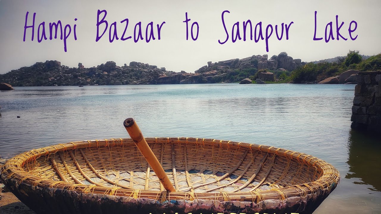 Hampi Bazaar to Sanapur Lake | Magnificent Journey