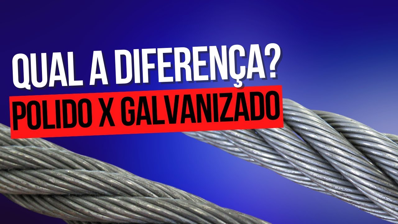 Cabos de Aço Polidos ou Galvanizados: Você sabe a diferença?