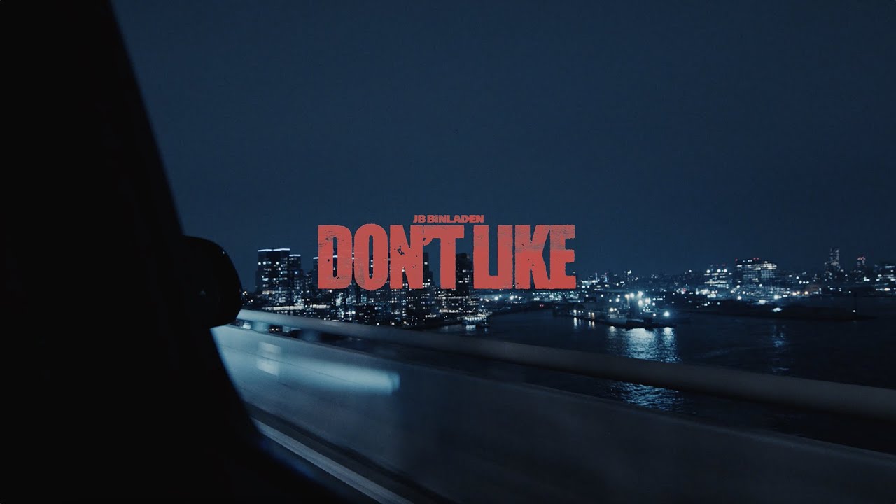 JB Binladen - DON'T LIKE (Official Music Video)