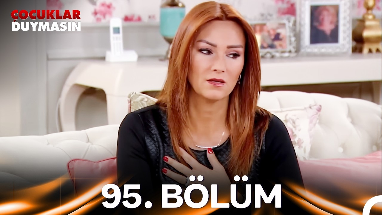 Çocuklar Duymasın 95. Bölüm