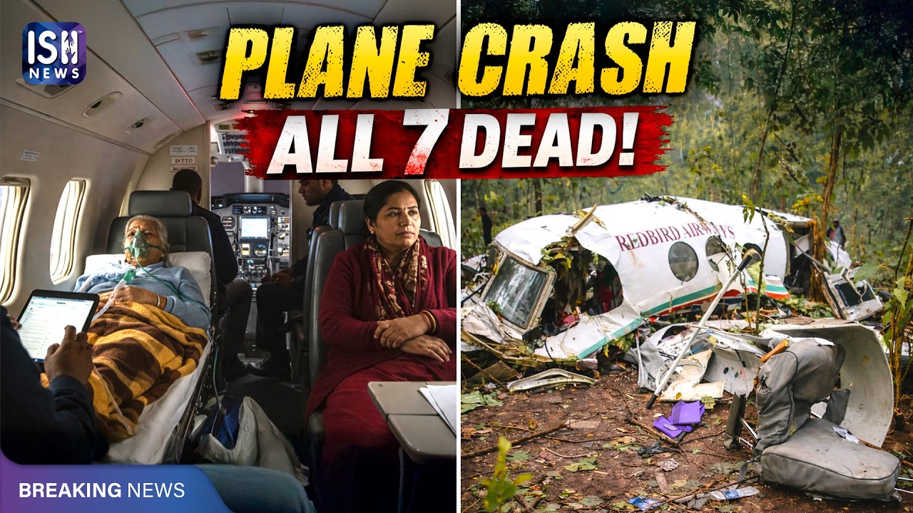Ranchi-Delhi Air Ambulance Crashes 20 Minutes After Takeoff: All 7 Died | ISH News