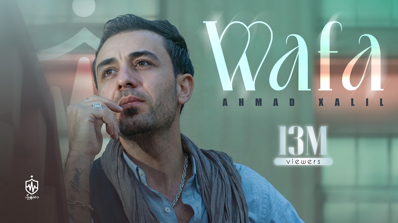 Ahmad Xalil - Wafa (Video Clip)