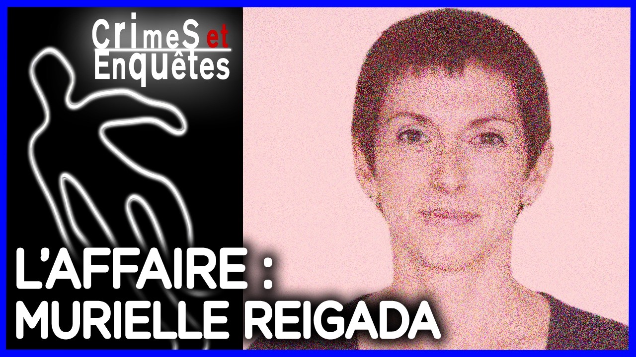 L’affaire Murielle Reigada : son voisin de bureau cache-t-il un meurtre ?  - Chronique criminelle