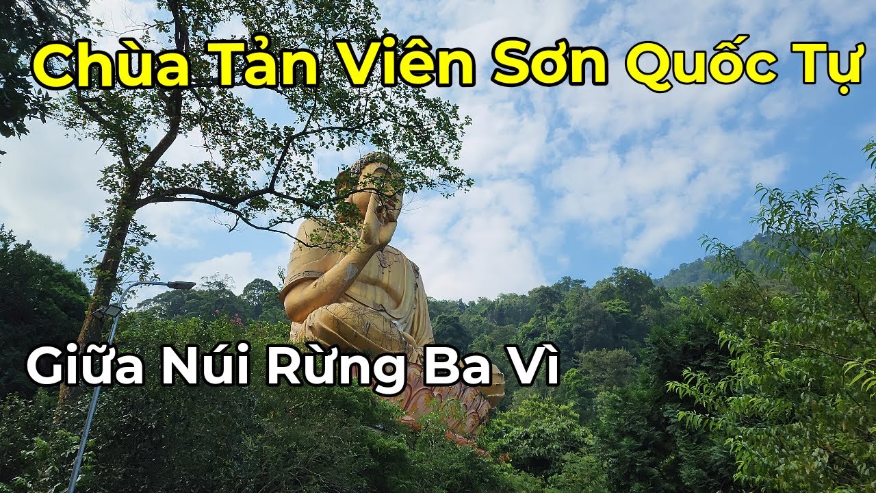 Bức Tượng Dát Vàng Lớn Nhất Miền Bắc Chùa Tản Viên Sơn Quốc Tự - Toạ Lạc Giữa Núi Rừng Ba Vì