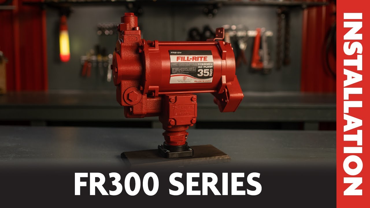 Fill-Rite FR300 Series - Fuel Transfer Pump Installation