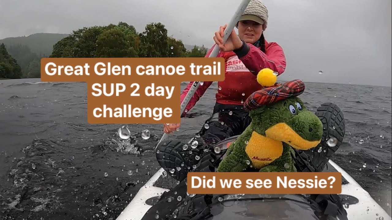Great Glen canoe trail 60 miles in 2 days on a SUP board : challenging weather!! 2022