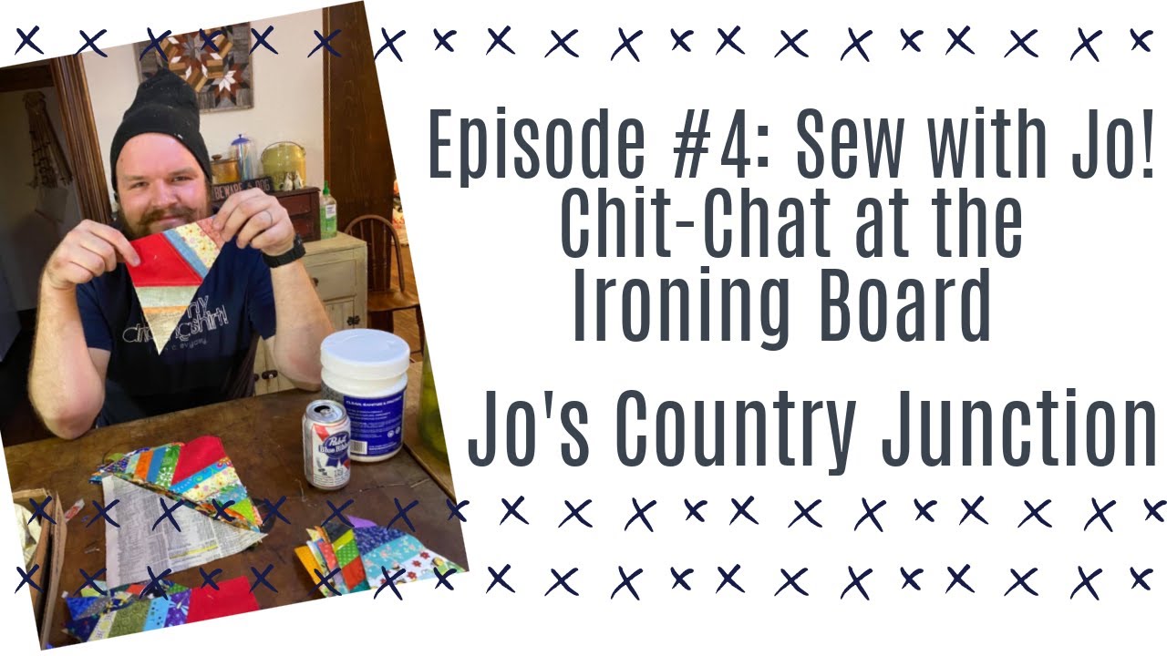 Jo's Country Junction - Sew with Jo! Episode #4