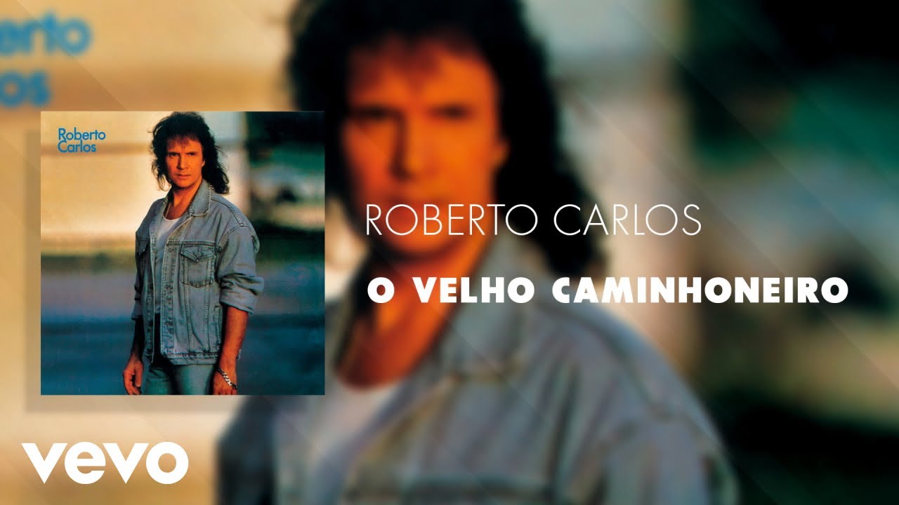 Roberto Carlos - O Velho Caminhoneiro (&Aacute;udio Oficial)