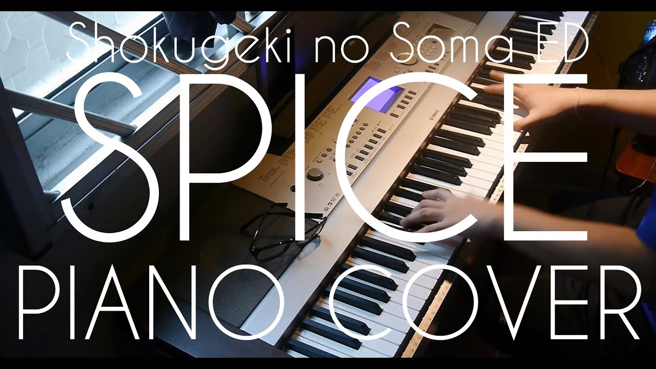 [Tokyo Karan Koron] - Shokugeki no Souma ED - Spice (Piano cover) [Prince's FULL version]