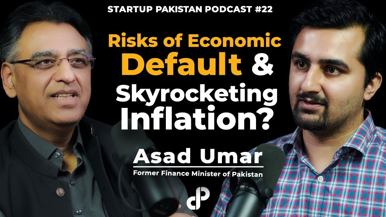 Risk of Economic Default & Skyrocketing Inflation? |  Asad Umar, Ex-Finance Minister | Podcast #22
