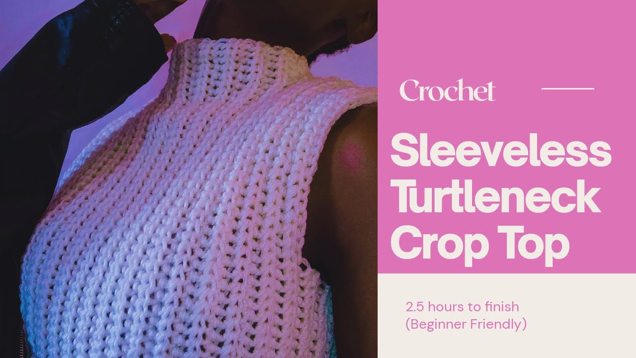 Crochet Turtleneck Top | Sleeveless | Easy and fast to finish