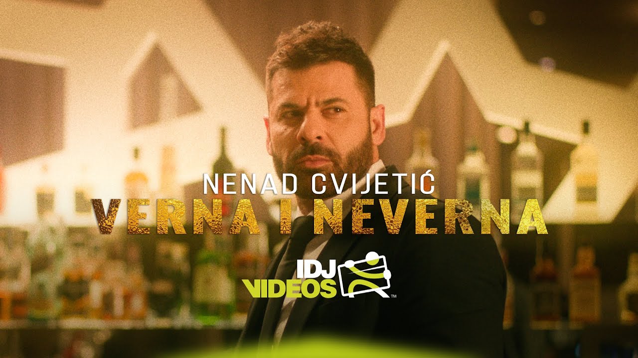 NENAD CVIJETIC - VERNA I NEVERNA (OFFICIAL VIDEO)