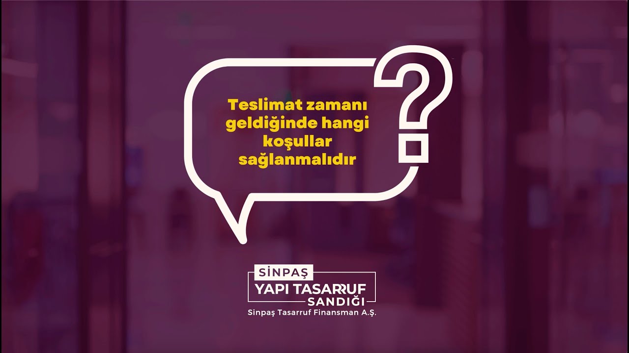 Teslimat Zamanı Geldiğinde Hangi Koşullar Sağlanmalıdır?