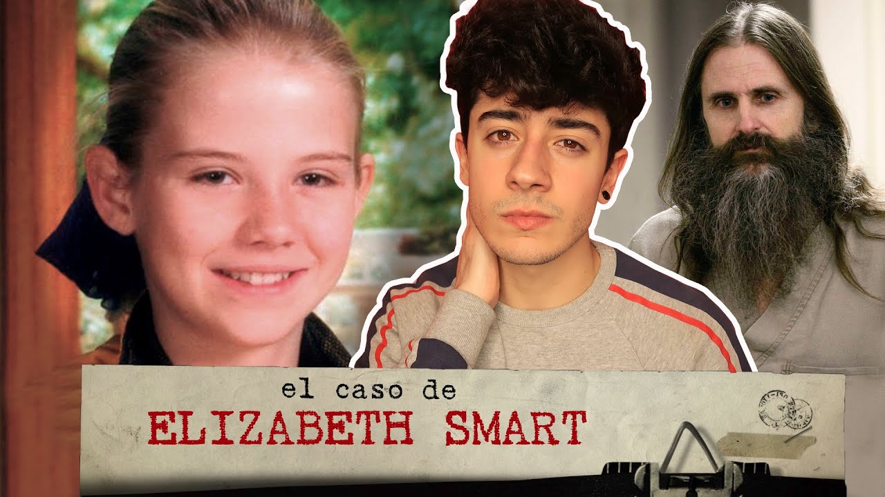 EL CASO DE ELIZABETH SMART - niña de 14 años