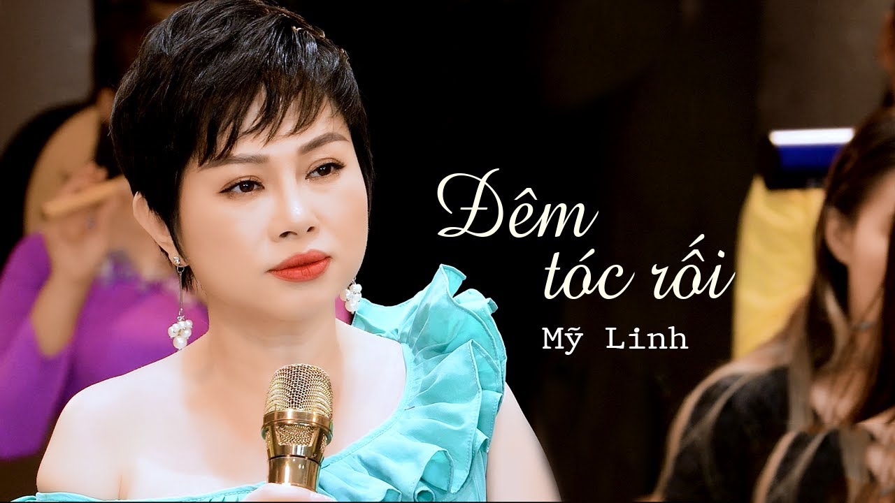 Đêm Tóc Rối - Mỹ Linh (Giọng ca mới nghe lạ tai)