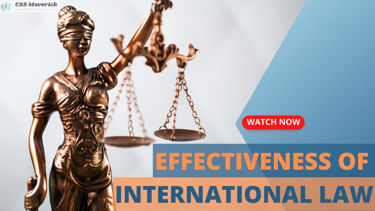 Effectiveness of International Law - International Law | CSS/PMS/UPSC