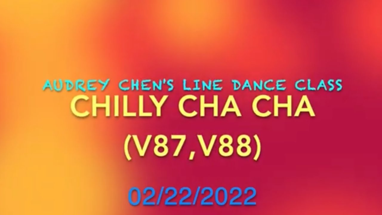 Chilly cha cha V87,88 🌻🌷🌹中文講解和教學 2022 Audrey Chen's Line dance class (tutorial & dance ）
