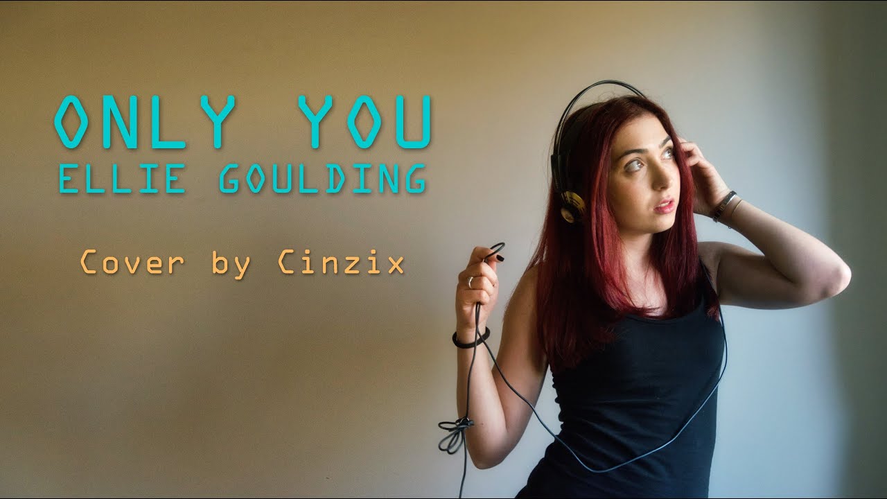 Ellie Goulding - Only You (cover by cinzix) - TakeAwake#06