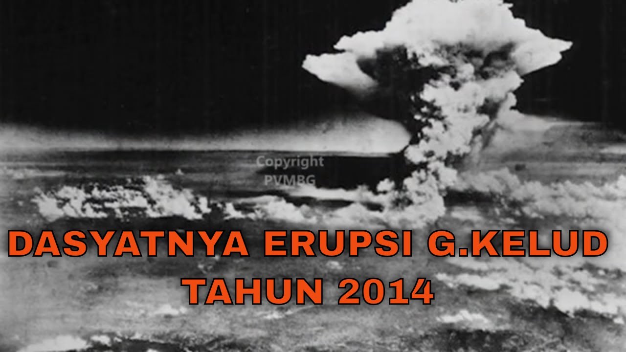 Dasyatnya Erupsi Gunung Kelud Tahun 2014
