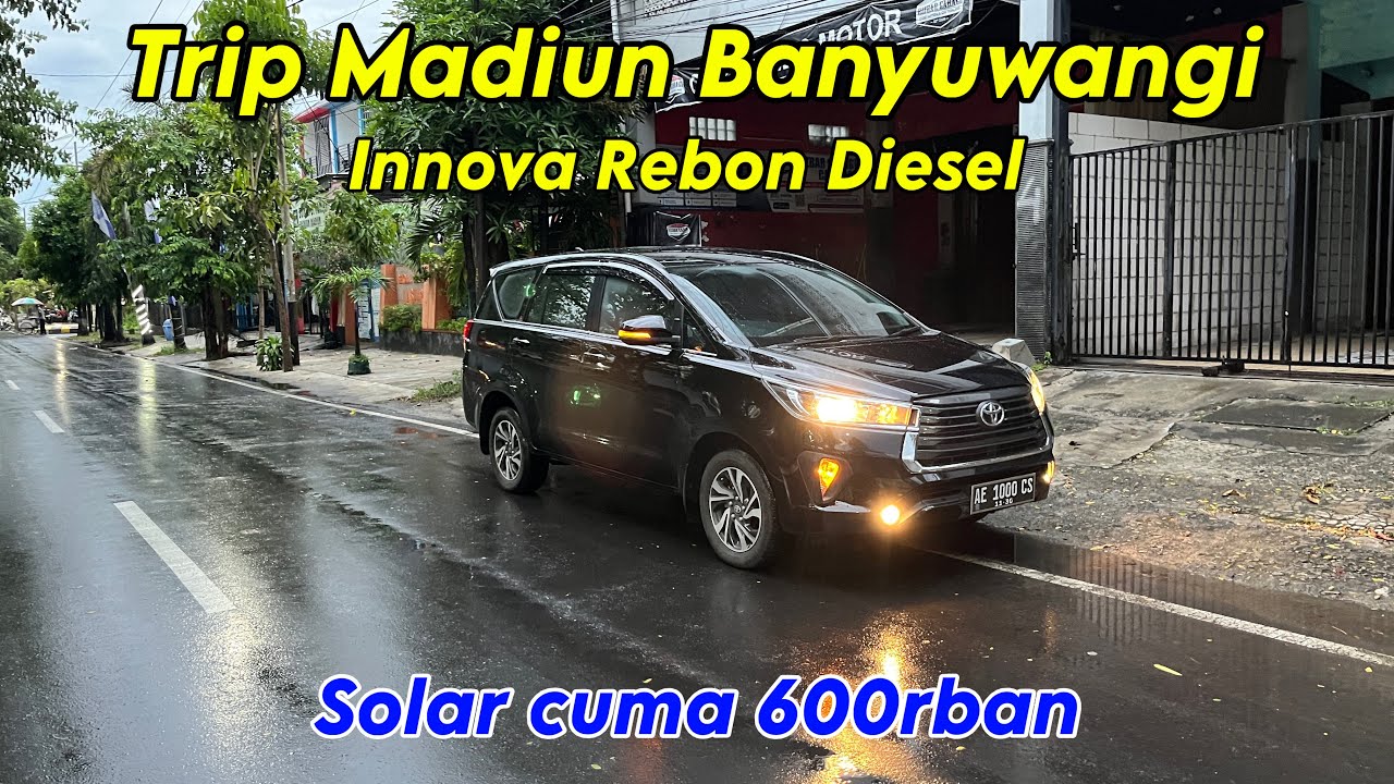 Trip Banyuwangi || Innova Rebon Diesel