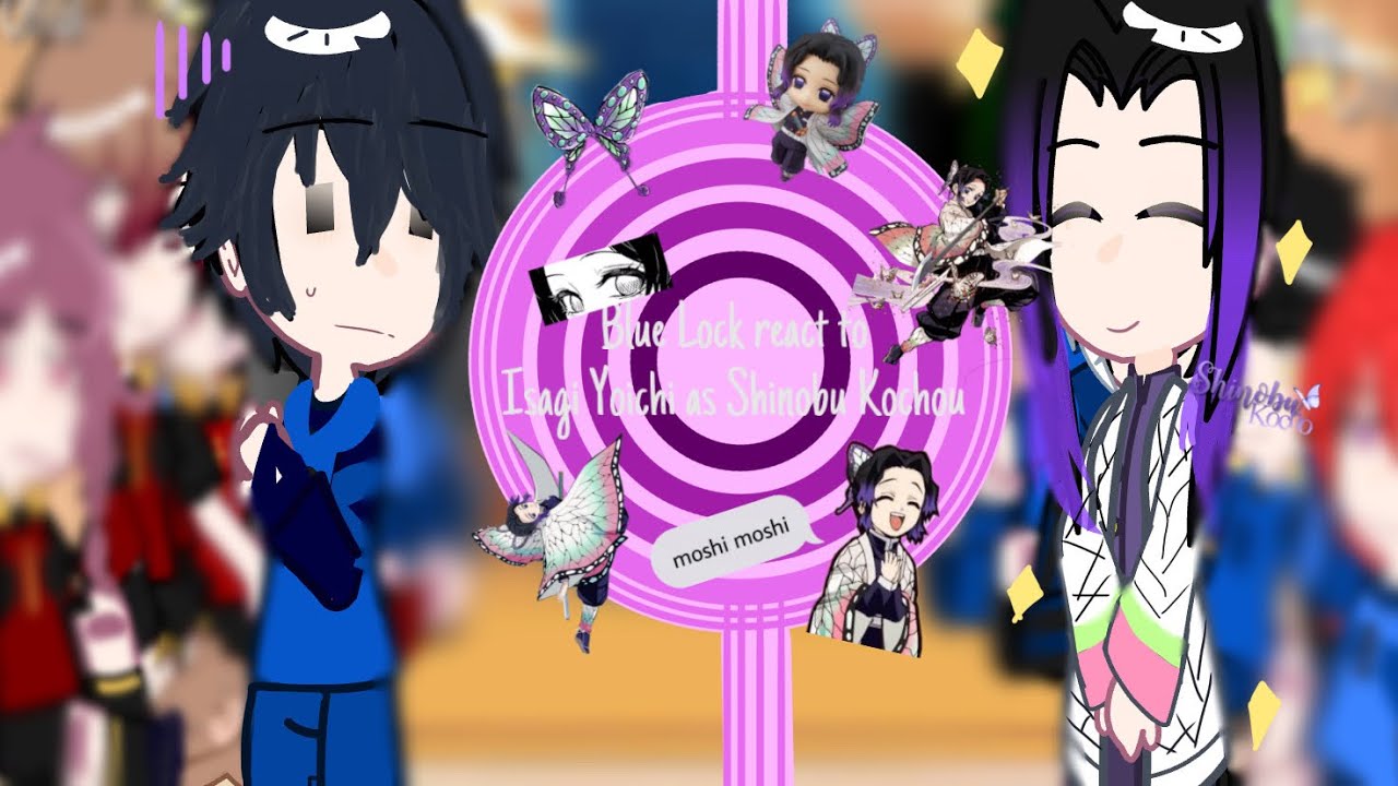 Blue Lock react to Isagi Yoichi as Shinobu Kochou |AllIsagi| |Vietnam/English| |Gachaclub| |By: Ied|