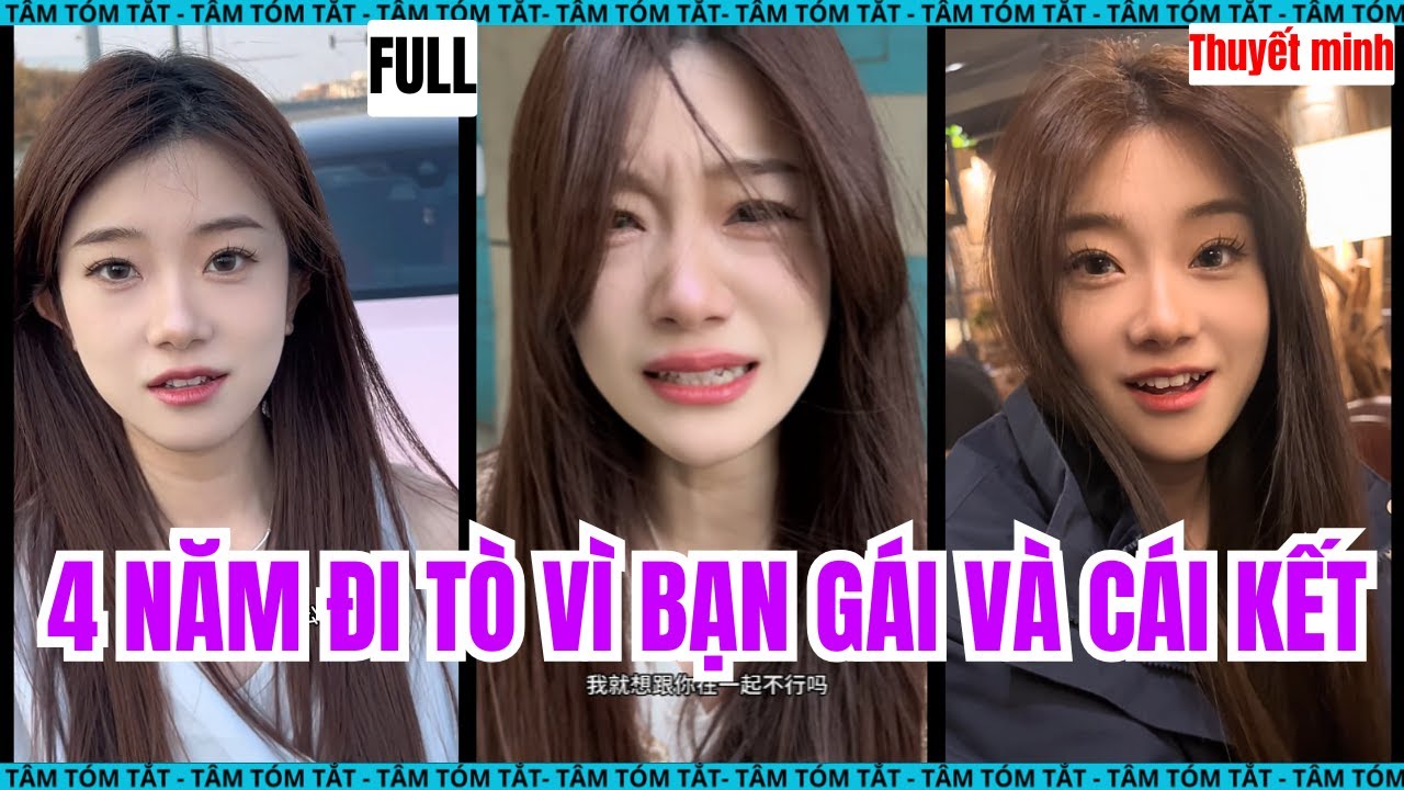 Bốn Năm Đi Tò Vì Bạn Gái Và Cái Kết. FULL