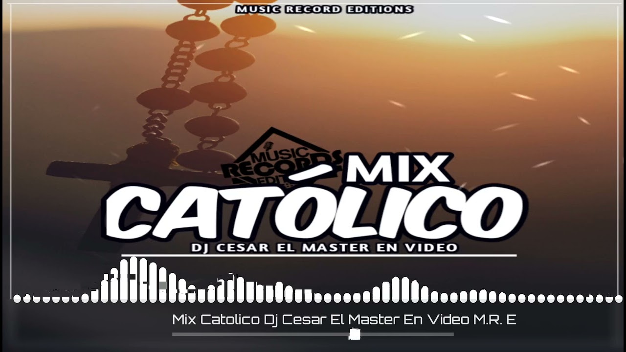 Mix Católico🤲|Dj Cesar El Master En Video Music Record Editions