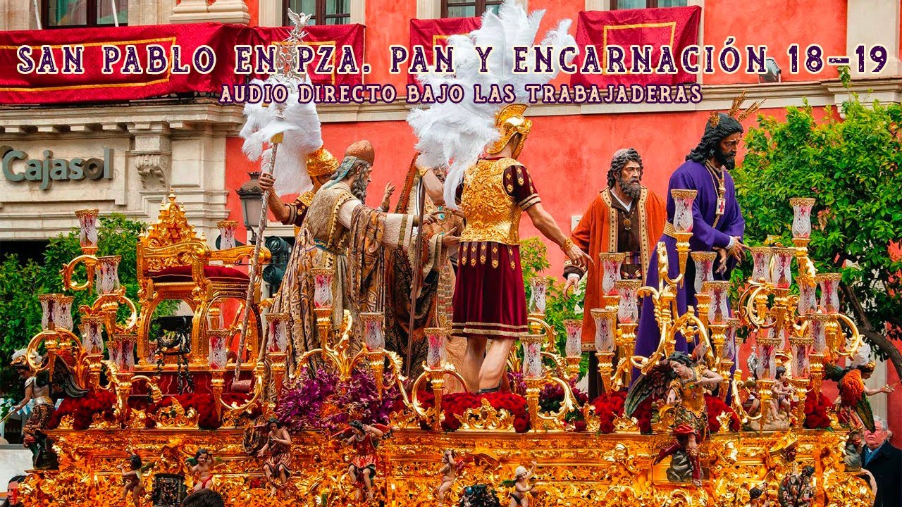 Cautivo San Pablo 2018 y 2019 en Plaza del Pan y Plaza de la Encarnación