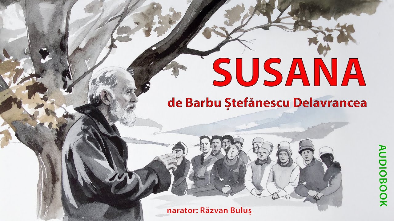 SUSANA - Barbu Ștefănescu-Delavrancea | AudioBOOK de Razvan Bulus
