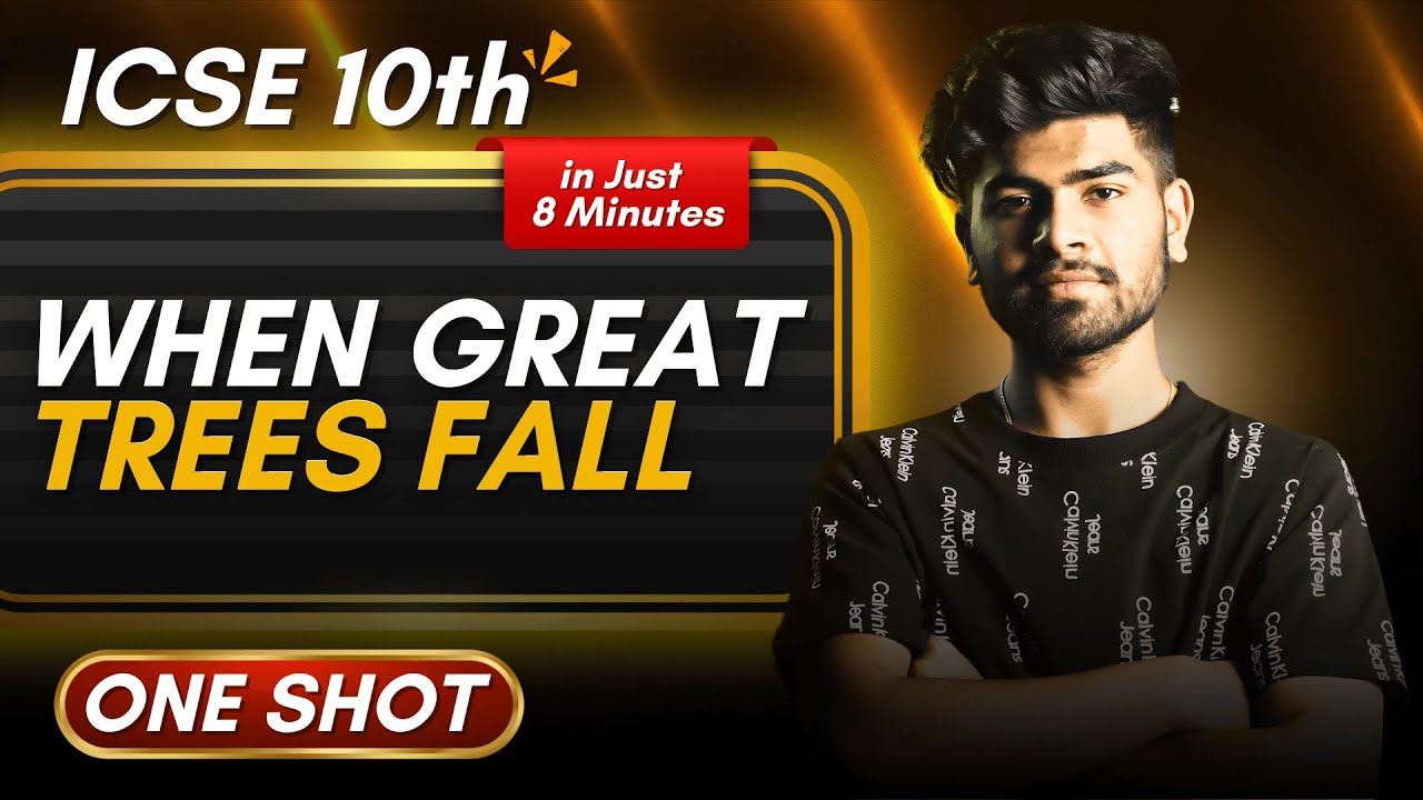 When Great Trees Fall - Explanation in One Shot || ICSE Class 10th || Important Points + Keyword
