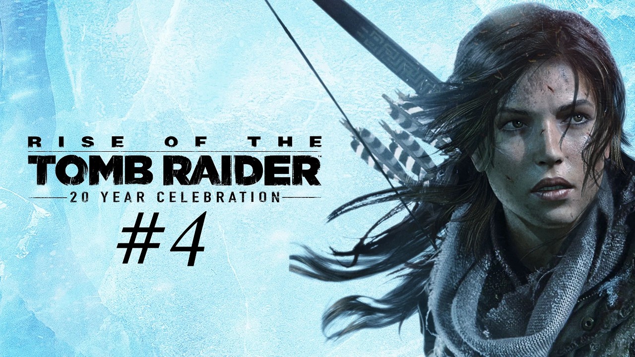 Rise of Tomb Raider #4 | Прохождение на русском