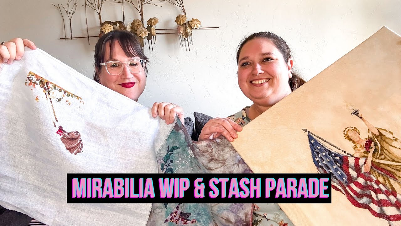 Mirabilia Wip & Stash Parade for Nora November Prep (Flosstube Extra)