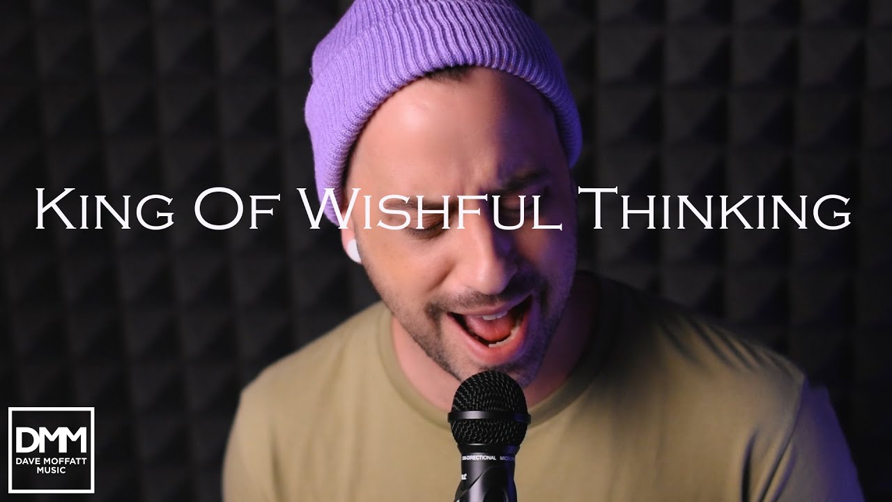 King of Wishful Thinking - Dave Moffatt (Go West cover) Available on on Streaming platfroms Now!