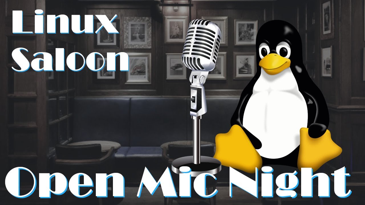 Linux Saloon 192 | Open Mic Night
