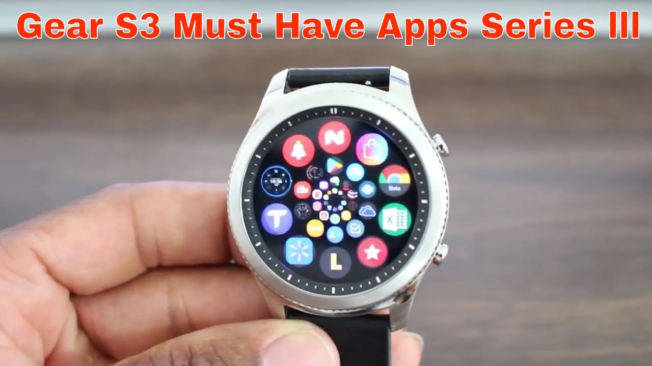 Top 5 Gear S3 Must Have Apps Series III
