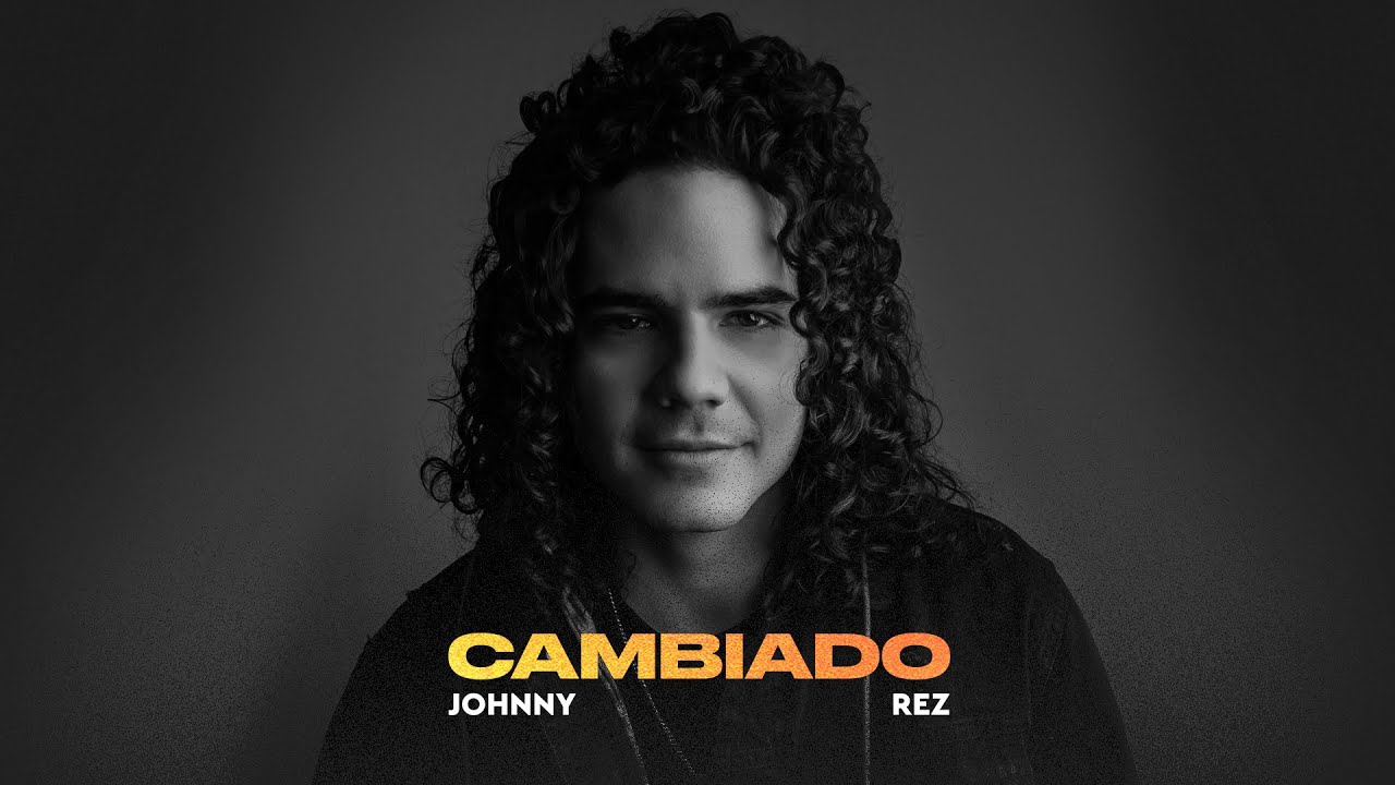 Johnny Rez - Cambiado (Official Music and Lyric Video)