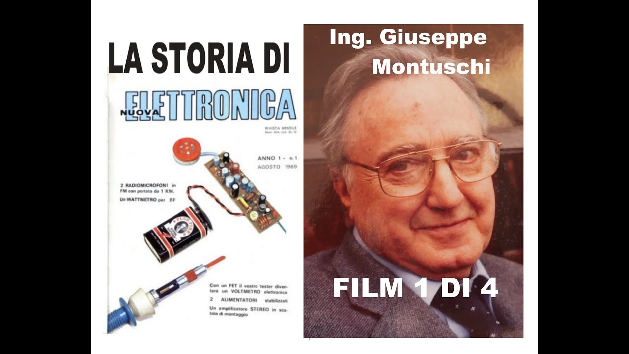 la grande storia di NUOVA ELETTRONICA e GIUSEPPE MONTUSCHI narrata da Leonardo Righini 1° TEMPO di 4