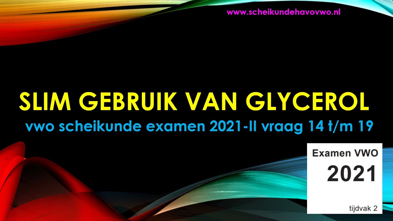 vwo scheikunde examen 2021 II Slim gebruik van glycerol