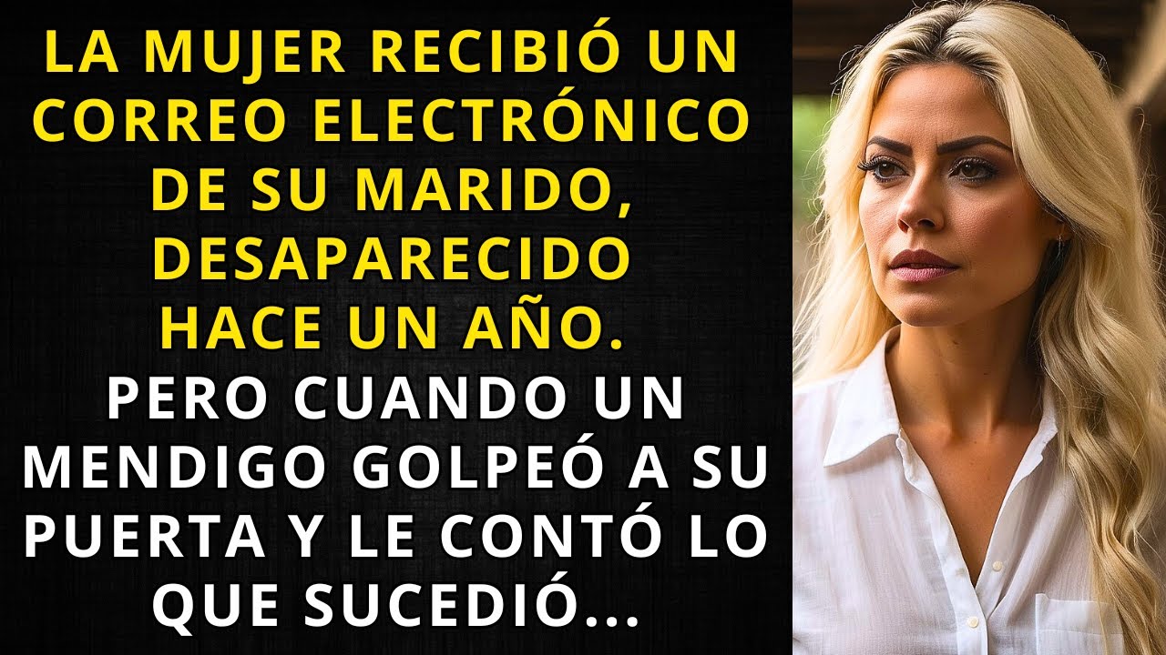 LA MUJER RECIBIÓ UN CORREO ELECTRÓNICO DE SU MARIDO, DESAPARECIDO HACE UN AÑO...