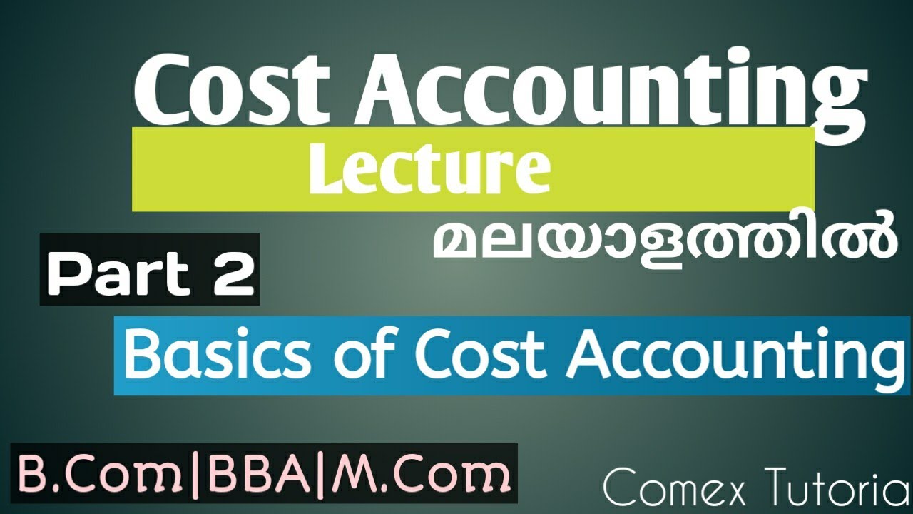 Cost Accounting lecture 2: Objective, Advantage and Limitations of Cost Accounting|Malayalam
