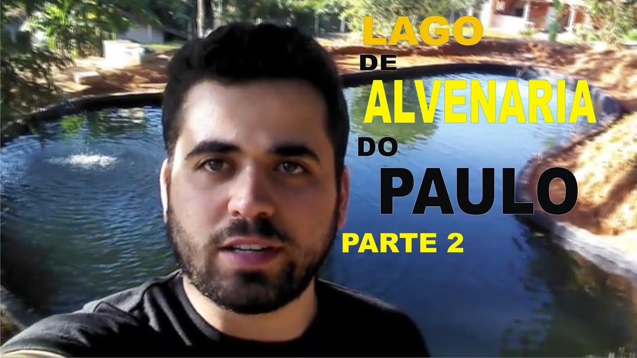 LAGO DE ALVENARIA DO PAULO PARTE 2