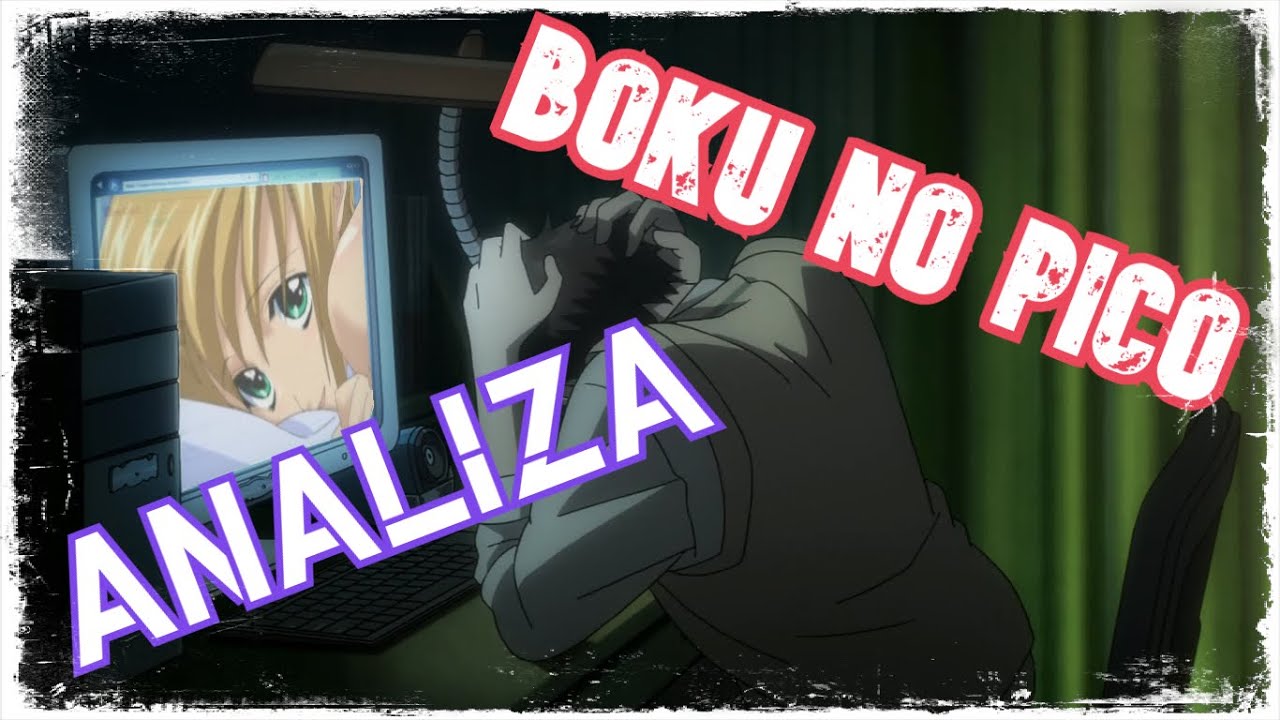 DLACZEGO OGLĄDAMY BOKU NO PICO?