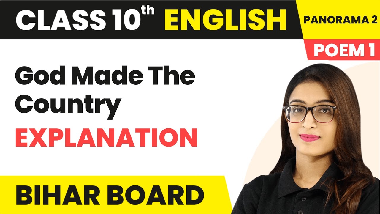 God Made The Country - Explanation | Class 10 English Poem 1 | Bihar Board