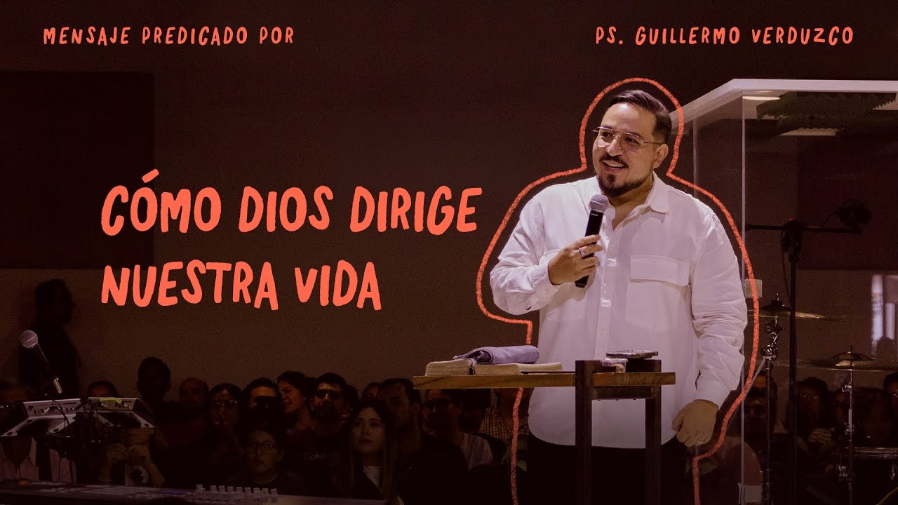 Cómo Dios dirige nuestra vida | Proverbios 3:1-8 NTV | Ps. Guillermo Verduzco