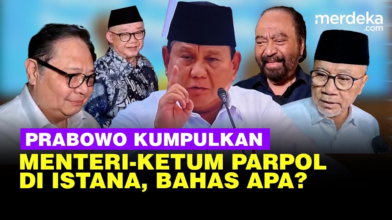 Kejutan Prabowo Kumpulkan Menteri-Ketum Parpol di Istana, Bahas Apa?