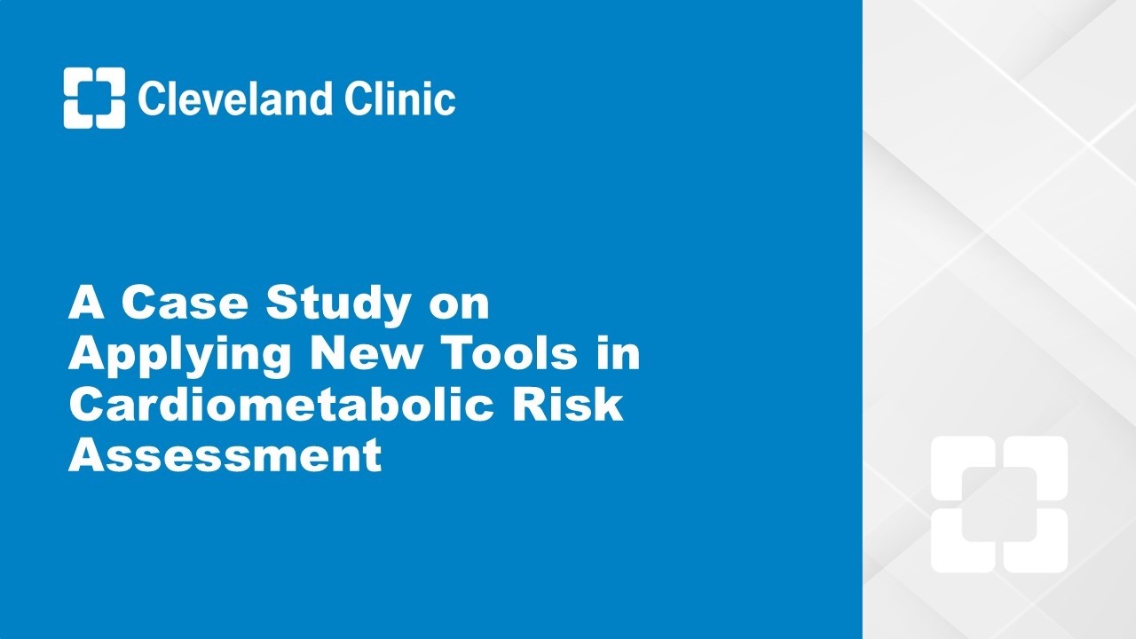 A Case Study on Applying New Tools in Cardiometabolic Risk Assessment