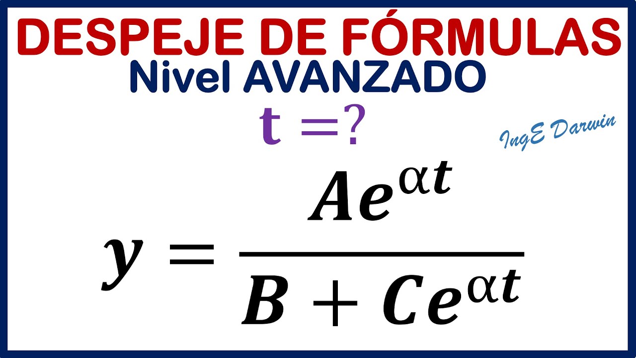 Despeje de Fórmulas y ecuaciones Nivel Avanzado (Exponencial) | 2 Ejercicios