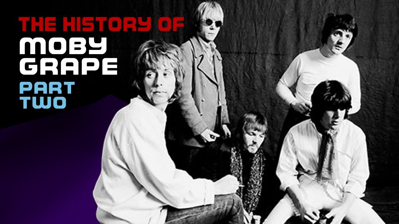The History of MOBY GRAPE  part two | #235