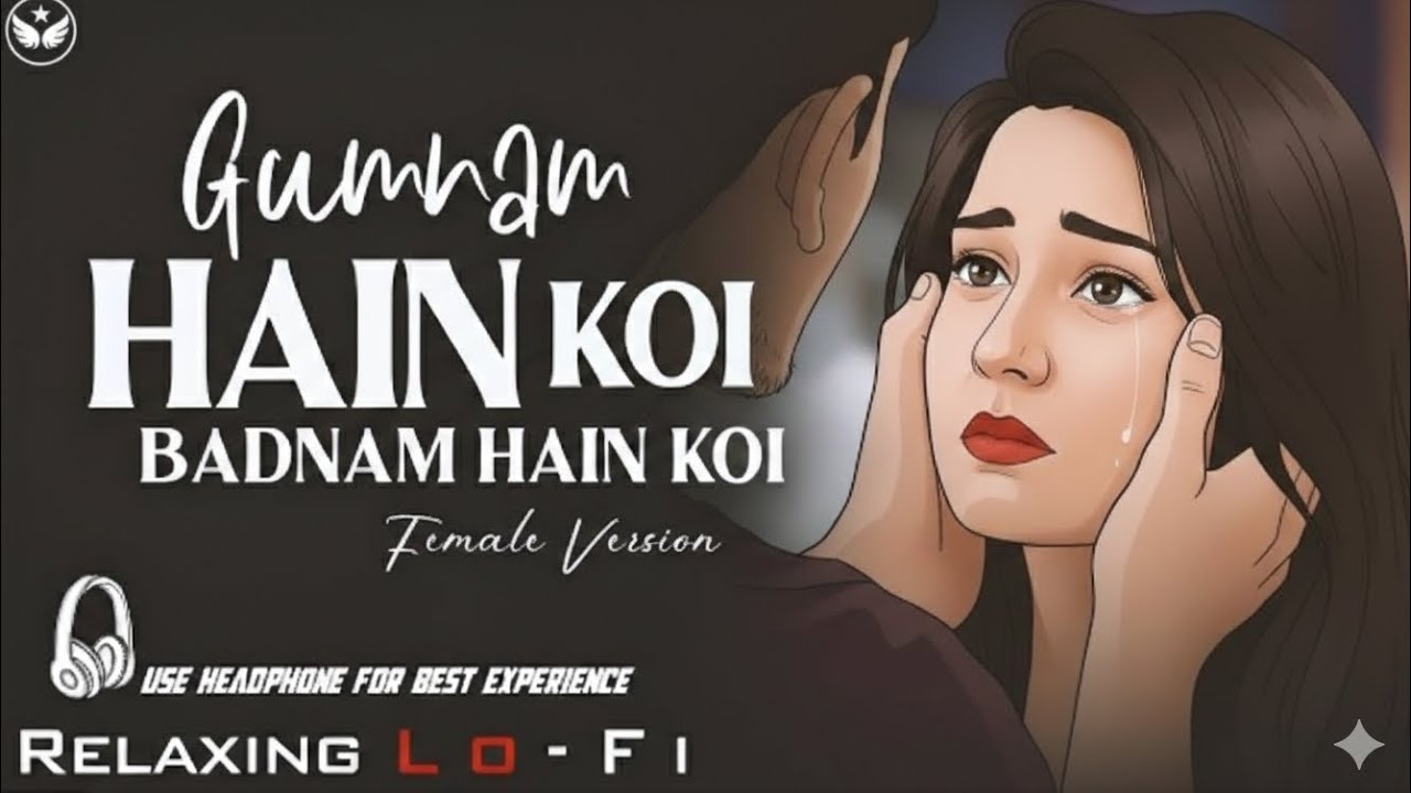 Gumnaam Hai Koi Badnaam Hai Koi || Relaxing Lo- FI Version || 90s Hindi LoFi Songs | Old Hindi 90s