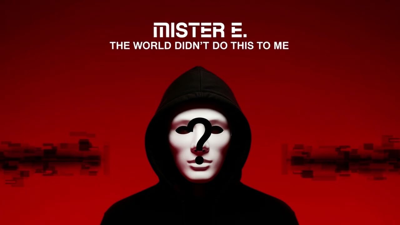 Mister E. - The World Didn't Do This to Me (Official Audio)